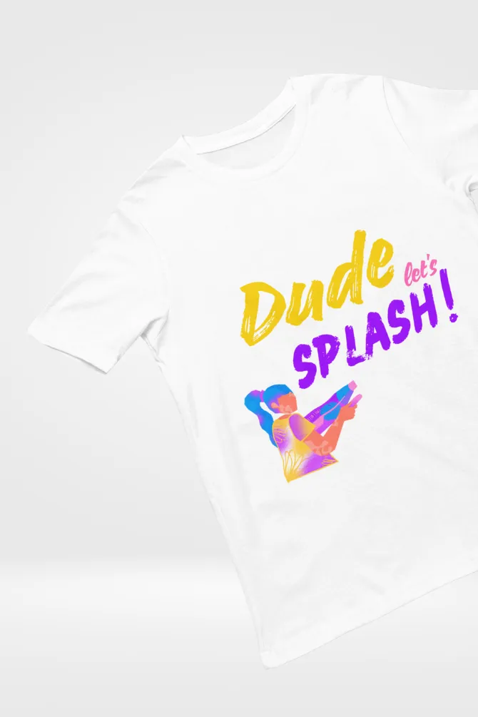 Dude Let's Splash! Holi T-shirt for women