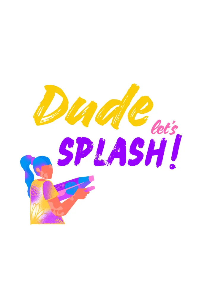 Dude Let's Splash! Holi T-shirt for women