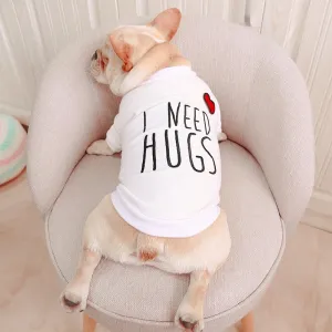 I need hugs Cotton T-Shirt for French Bulldog (WS78)