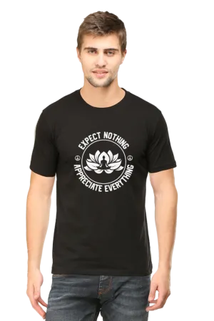 Men Half Sleeves Classic T-Shirt - Expect Nothing Appreciate Everything