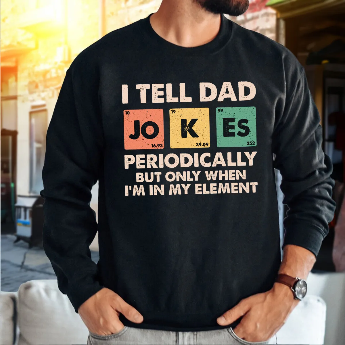 Teesdily | Dad Jokes Shirt, I Tell Dad Jokes Periodically But Only When I'm In My Element Sweatshirt Hoodie, Fathers Day Funny Gifts Mug